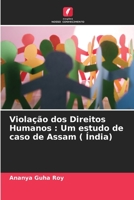 Viola??o dos Direitos Humanos: Um estudo de caso de Assam ( ?ndia) 6205856840 Book Cover