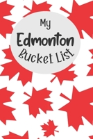 My Edmonton Bucket List: Novelty Bucket List Themed Notebook 1697658490 Book Cover