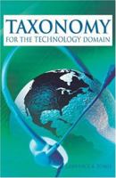 Taxonomy for the Technology Domain 1591405246 Book Cover