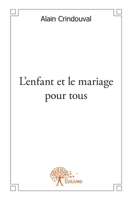 L'enfant et le mariage pour tous (French Edition) 2332573887 Book Cover
