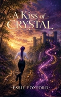A Kiss of Crystal: A humorous fantasy adventure with romance (Genius Consultants) 1919285334 Book Cover