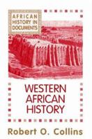 African History in Documents - Text and Readings: Vol. I: Western Africa 1558760156 Book Cover