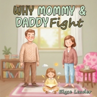 Why Mommy & Daddy Fight 1918506078 Book Cover