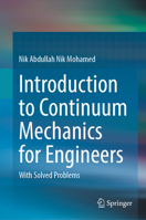 Introduction to Continuum Mechanics for Engineers: With Solved Problems 9819908108 Book Cover