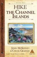 Hike the Channel Islands: Best Day Hikes in Channel Islands National Park 0934161933 Book Cover
