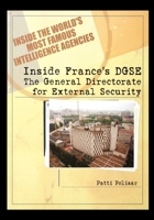 Inside France's DGSE: The General Directorate for External Security 1435890426 Book Cover