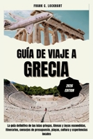 GUÍA DE VIAJE A GRECIA 2026: La guía definitiva de las islas griegas, Atenas y joyas escondidas, itinerarios, consejos de presupuesto, playas, cultura y experiencias locales (Spanish Edition) B0H1JVJ5JS Book Cover