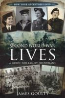 Second World War Lives: Published in Association with the Second World War Experience Centre 1848845022 Book Cover