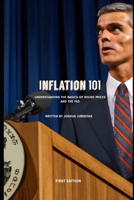 Inflation 101: Understanding the Basics of Rising Prices and the Fed B0BTKMC4V9 Book Cover