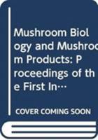 Mushroom Biology and Mushroom Products 9622016103 Book Cover