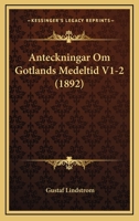 Anteckningar Om Gotlands Medeltid V1-2 (1892) 1168159385 Book Cover