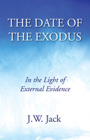 The Date of the Exodus: In the Light of External Evidence 1532641656 Book Cover