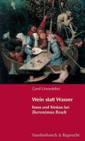 Wein statt Wasser. Essen und Trinken bei Hieronymus Bosch. 352547007X Book Cover