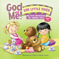 God and Me! for Little Ones: My First Devotional for Toddler Girls Ages 2-3 1584111828 Book Cover