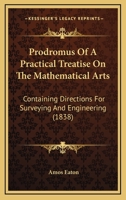 Prodromus of a Practical Treatise on the Mathematical Arts 1104368315 Book Cover