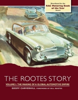 The Rootes Story: The Making of a Global Automotive Empire 1785004794 Book Cover