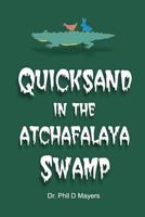 Quicksand in the Atchafalaya Swamp 1517272327 Book Cover
