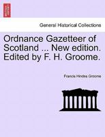 Ordnance Gazetteer of Scotland 1016480334 Book Cover