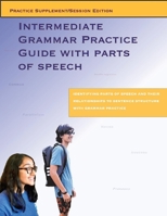 Intermediate Grammar Practice Guide with Parts of Speech (Practice Supplement/Session Edition) 1735993700 Book Cover