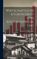Wirtschaftlicher Fortschritt Und Kulturentwicklung 1021700584 Book Cover