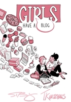 Girls Have a Blog: The Signature Edition 1952126452 Book Cover