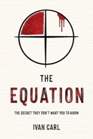 The Equation: The Secret They Don't Want You to Know B0HC53CY9C Book Cover