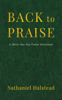 Back to Praise: A Thirty-One-Day Psalter Devotional B0HC4N2S2B Book Cover
