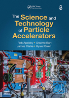 The Science and Technology of Particle Accelerators 1138499870 Book Cover