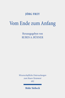 Vom Ende Zum Anfang: Studien Zum Johannesevangelium. Kleine Schriften IV (Wissenschaftliche Untersuchungen Zum Neuen Testament, 492) 3161616987 Book Cover