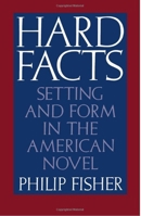 Hard Facts: Setting and Form in the American Novel 0195041313 Book Cover