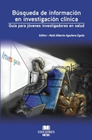 Búsqueda de Información en investigación clínica; guía para jóvenes investigadores en salud (Spanish Edition) 9567943958 Book Cover
