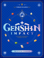 Genshin Impact Official Cookbook: Culinary Journeys Across Teyvat 1835413986 Book Cover