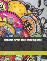 Mandala Circle Adult Coloring Book B08RLBYK71 Book Cover