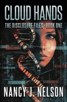Cloud Hands: The Disclosure Files - Book One B0DPXRCYRC Book Cover