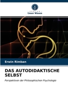 DAS AUTODIDAKTISCHE SELBST: Perspektiven der Philosophischen Psychologie 6203665193 Book Cover