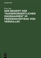 Der Begriff der "ausserordentlichen Massnahmen" im Friedensvertrag von Versailles 3111125661 Book Cover
