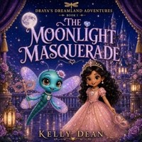 Draya's Dainty Fairytales: The Moonlight Masquerade B0HHF58BFP Book Cover