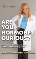Are you Hormone Curious?: The Science of Hormone Therapy for Men and Women Explained B0F1CBYR98 Book Cover