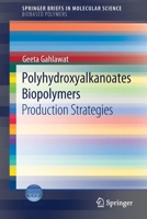 Polyhydroxyalkanoates Biopolymers: Production Strategies (SpringerBriefs in Molecular Science) 3030338967 Book Cover