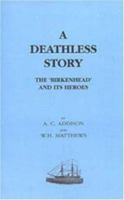 A deathless story, or, The Birkenhead and its heroes . . . 1843420570 Book Cover