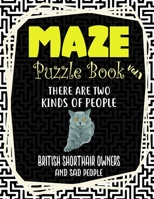 Maze Puzzle Book Vol.1: The Amazing 70 Challenging Puzzles Maze Book for Adult Kid British Shorthair Cat Kitten Owners and Lovers B087SCKCWL Book Cover