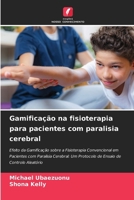 Gamificação na fisioterapia para pacientes com paralisia cerebral (Portuguese Edition) 6207965450 Book Cover