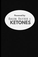 Powered by Bacon, Butter & Ketones: Blank Lined Journal for Keto Lovers 1081824093 Book Cover