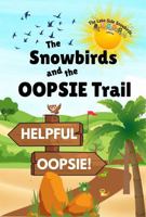 The Snowbirds and the Oopsie Trail (The Lake-Side Snowbirds Collection) B0GK1ND52J Book Cover