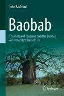 Baobab: The Hadza of Tanzania and the Baobab as Humanity's Tree of Life 303126469X Book Cover