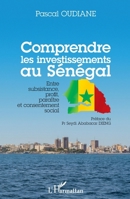 Comprendre les investissements au Sénégal: Entre subsistance, profit, paraître et consentement social 2296998771 Book Cover
