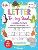 Fun Letter Tracing Book Vol 1 (IN COLOR): A Joyful Letter Practice Workbook For Preschool, Pre-K and Kindergarten Kids With 30 Positive And Empowering ... 1990669093 Book Cover