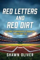 Red Letters and Red Dirt: Building Standards by Eliminating the Red Dirt Tax B0GSHLZK64 Book Cover