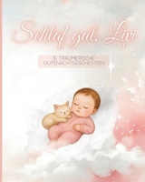 Schlaf gut, Livi: 15 träumerische Gutenachtgeschichten (German Edition) B0F7MM7JL1 Book Cover