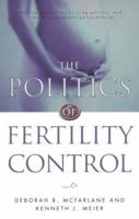 The Politics of Fertility Control: Family Planning & Abortion Policies in the American States 1889119393 Book Cover